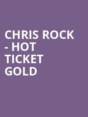 Chris Rock - Hot Ticket Gold at O2 Arena